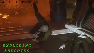 Alien: Isolation | Exploding Androids |