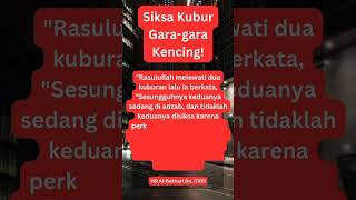 Siksa Kubur Gara-gara Kencing#shorts#siksa#kubur