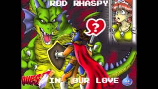 Rod Rhaspy - Quest in our love (Dragon Quest)