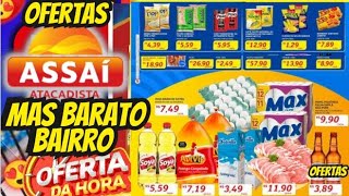 VÁLIDO ATÉ-10/11 OFERTAS ASSAÍ OFERTAS E Promoção Oferta folheto Assaí Atacadista Oferta Supermarket