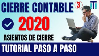 Pasos para hacer el cierre contable de una empresa | CIERRE CONTABLE 2020 (( VIDEO 3))