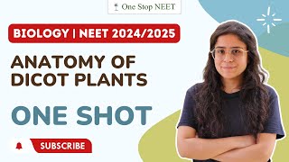 Anatomy of Dicot & Monocot plants | 🔥 One SHOT Session 🔥 | NEET 2024 | Komal Ma'am | One Stop NEET