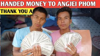 Handed money to Angjei's Phom || Thank you all 😇