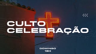 CULTO DE CELEBRAÇÃO | 18h00 - 10.03.24