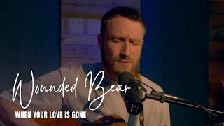 Wounded Bear - When Your Love is Gone - Indie tea Talk