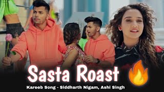 Sasta Roast - Kareeb Song Official Video Song 2021 - Goldie Sohel, Siddharth Nigam, Ashi Singh -