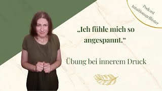 „Ich fühle mich so angespannt.“ – Übung bei innerem Druck