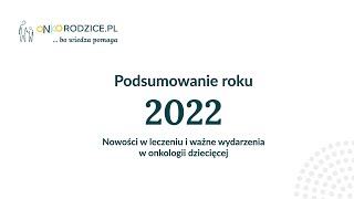 Podsumowanie roku 2022 w onkologii dziecięcej okiem Onkorodzica