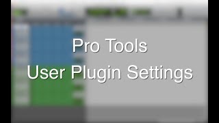 Pro Tools - User Default Plugin Settings