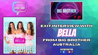 EXIT INTERVIEW WITH BELLA FROM BIG BROTHER AUSTRALIA! #BBAU | Strat Chat Podcast