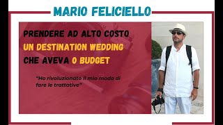 Intervista a Mario Feliciello : PRENDERE un destination wedding ad ALTO COSTO che aveva 0 BUDGET