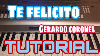 Te Felicito - Gerardo Coronel El Jerry (Melodia Tutorial en Teclado)