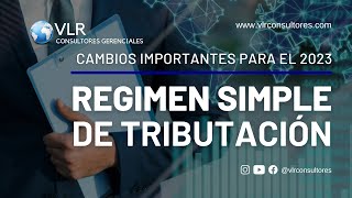 Regimen simple de tributación | Cambios importantes en el 2023 | Reforma tributaria