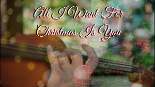 All I Want For Christmas Is You Violin Cover