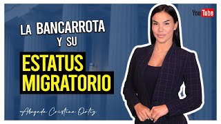 La Bancarrota y su Estatus Migratorio - Abogada Cristina Ortiz