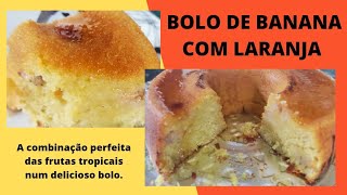 BOLO DE LARANJA E BANANA. RÁPIDO E DELICIOSO. COM CALDA.