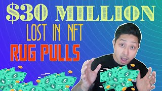 $30 Million lost in NFT SCAMS and RUG PULLS!