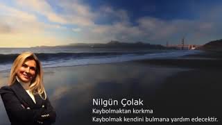 Nilgün Çolak   Kaybolmaktan Korkma