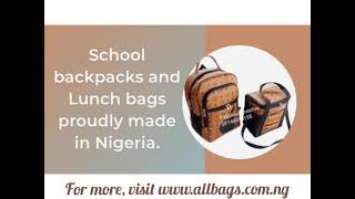 Lovely backpacks and lunch bags proudly made in Nigeria.