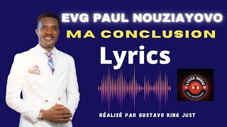 EVG PAUL NOUZIAYOVO  (Ma conclusion) (@lyrics-officiel) _@EeZeeGlobal