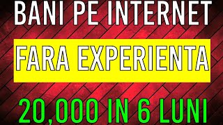 Cum sa faci BANI PE INTERNET ( Am facut 20,000 DE EURO in 6 LUNI )