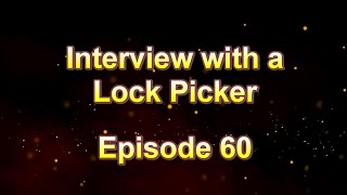 Interview with a Lock Picker - Episode 60 - Snake - #locksport #lockpicking