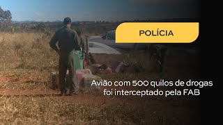 Avião com 500 quilos de drogas foi interceptado pela FAB