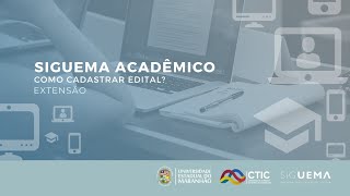 Extensão- Como cadastrar Edital no SigUema Acadêmico?