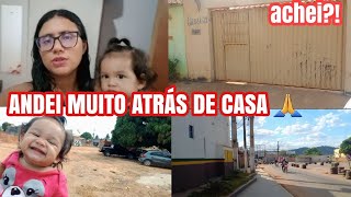 ANDEI MUITO ATRÁS DE CASA PRA ALUGAR|| ENCONTREI?! 🥺 TUDO VAI DA CERTO 🙏