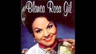 Blanca Rosa Gil - Ya no me acuerdo.wmv