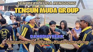 TENSUN MUDA GROUP ‼️ TUMARIMA - DUA RASA - KUDA SUMEDANG 🔥 DANGDUT REAK RANCABATOK OYAG