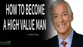 How To Become A High Value Man - Motivation