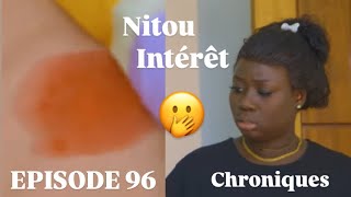 Nitou Intérêt - Episode 96 - Saison 1 - Chroniques . #seriesenegalaise #nitouinteret #tendances