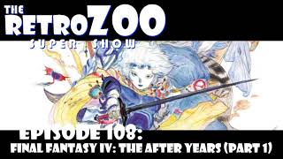 Ep 108: Final Fantasy IV: The After Years (Part 1)