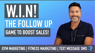 WIN Your Follow Up To Boost Your Sales For Your Gym or Fitness Business