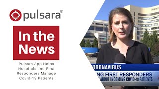 Pulsara App Helps Hospitals and First Responders Manage Covid-19 Patients [News Coverage]