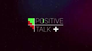 Positive Talk S5 EP7