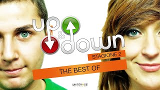 UP and DOWN - stagione 2 // The Best Of