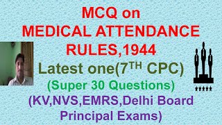 MCQ on MEDICAL ATTENDANCE RULES,1944,Latest one( 7TH CPC)