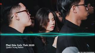 Phai Dấu Cuộc Tình 2020 - Quách Trọng Remix