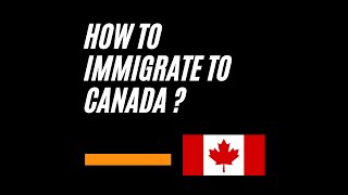 how to immigrate to Canada — Canada immigration news