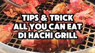 Wajib nonton ini sebelum kamu AYCE ke Hachi Grill