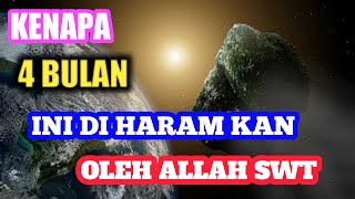 Kenapa 4 bulan ini di haramkan || peristiwa 12 bulan