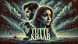 Tutte Khaab l New Punjabi Song l Bharat Rode