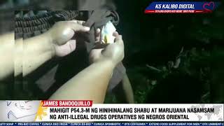 MAHIGIT P54.3-M NG ILEGAL NA DROGA, NASAMSAM NG ANTI-ILLEGAL DRUGS OPERATIVES NG NEGROS ORIENTAL