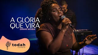 Daiane Moura | A Glória Que Virá [Cover Nathália Braga]