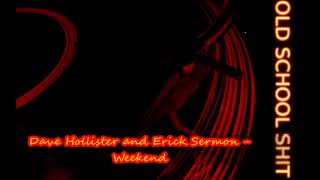 Dave Hollister and Erick Sermon - Weekend ( fellaz classix mix )