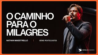 O caminho para o milagre | Nathan Maestrello