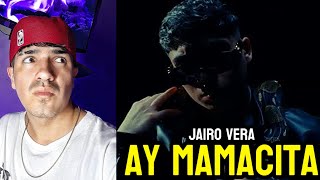 EL JAIROOOOO! (REACCIÓN A AY MAMACITA - JAIRO VERA (VIDEO OFICIAL)