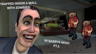 TRAPPED IN AN ABANDONED MALL DURING A ZOMBIE APOCALYPSE! Garry's Mod Gameplay